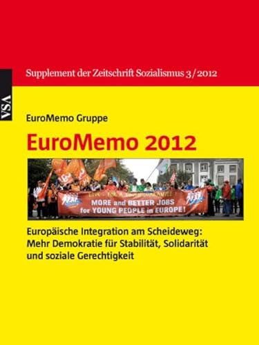 9783899659665: EuroMemo 2012: Europische Integration am Scheideweg: Mehr Demokratie fr Stabilitt, Solidaritt und soziale Gerechtigkeit
