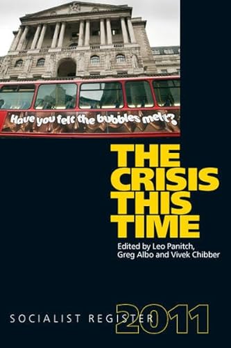 The Crisis This Time Socialist Register 2011 - Albo, Greg, Vivek Chibber und Leo Panitch