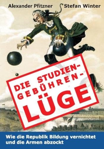 Stock image for Die Studiengebhrenlge: Wie die Republik Bildung vernichtet und die Armen abzockt for sale by medimops