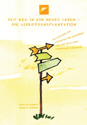 Beispielbild fr Der Weg in ein neues Leben - Die Lebertransplantation zum Verkauf von medimops