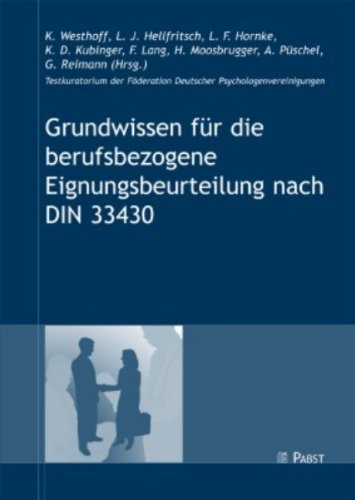 Imagen de archivo de Grundwissen fr die berufsbezogene Eignungsbeurteilung nach DIN 33430 von K Westhoff, L J Hellfritsch, L F Hornke und K D Kubinger Markus Bhner, Lutz F. Hornke Martin Kersting, Klaus D. Kubinger, Jutta Margraf-Stiksrud, Helfried Moosbrugger, Ren Proyer, Wolfgang Rauch, Gerd Reimann, Lothar Schmidt-Atzert, Gerhard Stemmler, Anja Strobel, Karl Westhoff a la venta por BUCHSERVICE / ANTIQUARIAT Lars Lutzer