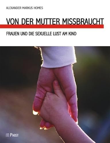 9783899672824: Von der Mutter missbraucht: Frauen und die sexuelle Lust am Kind