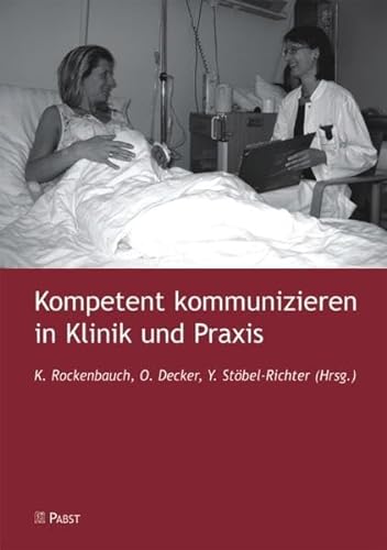 Stock image for Kompetent kommunizieren in Klinik und Praxis for sale by medimops