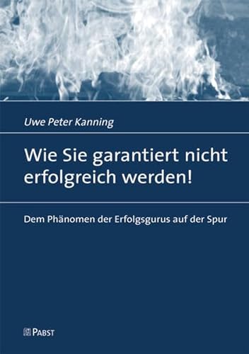 Stock image for Wie Sie garantiert nicht erfolgreich werden! -Language: german for sale by GreatBookPrices
