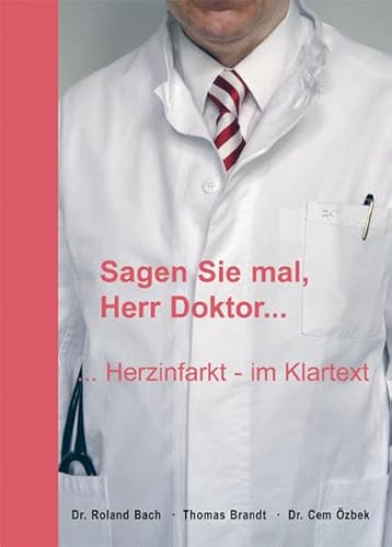 Stock image for Sagen Sie mal, Herr Doktor: Herzinfarkt - im Klartext for sale by medimops