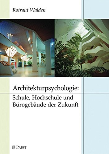 Stock image for Architekturpsychologie: Schule, Hochschule und Brogebude der Zukunft for sale by medimops