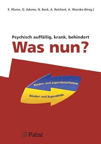 Beispielbild fr Psychisch auffllig, krank, behindert - Was nun? zum Verkauf von medimops