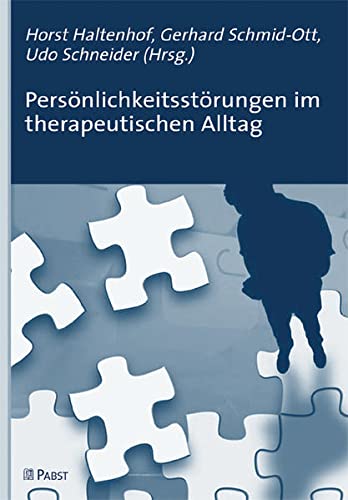 Persönlichkeitsstörungen im therapeutischen Alltag - Horst Haltenhof