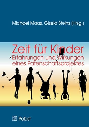 Stock image for Zeit fr Kinder - Erfahrungen und Wirkungen eines Patenschaftsprojektes for sale by medimops