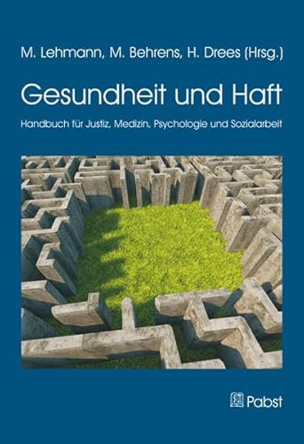 9783899678970: Gesundheit und Haft: Handbuch fr Justiz, Medizin, Psychologie und Sozialarbeit