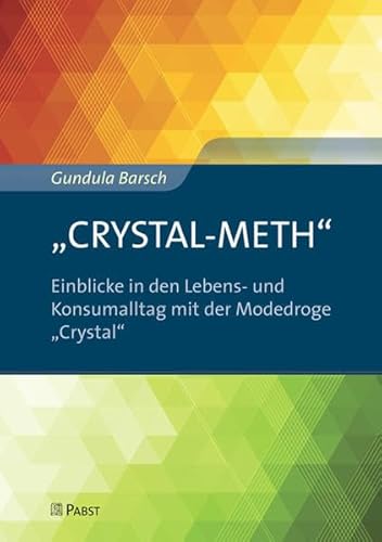 Beispielbild fr CRYSTAL-METH" - Einblicke in den Lebens- und Konsumalltag mit der Modedroge Crystal" zum Verkauf von medimops