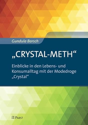 9783899679106: "CRYSTAL-METH" - Einblicke in den Lebens- und Konsumalltag mit der Modedroge "Crystal"