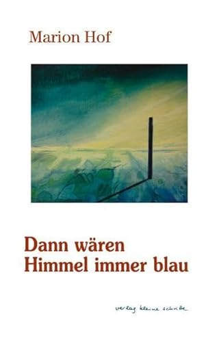 Beispielbild fr Dann wren Himmel immer blau zum Verkauf von Leserstrahl  (Preise inkl. MwSt.)