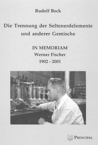 Imagen de archivo de Die Trennung der Seltenerdelemente und anderer Gemische: In memoriam Werner Fischer 1902-2001 a la venta por medimops