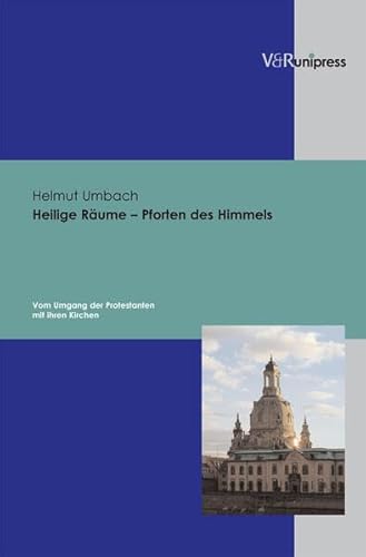 Beispielbild fr Heilige Rume ? Pforten des Himmels - Vom Umgang der Protestanten mit ihren Kirchen zum Verkauf von PRIMOBUCH