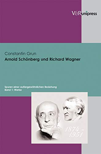 Beispielbild fr Arnold Schnberg und Richard Wagner: Spuren einer auergewhnlichen Beziehung, Band 1 (Werke) zum Verkauf von medimops