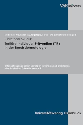 Beispielbild fr Tertire Individual-Prevention (TIP) in der Berufsdermatologie (Studien Z.Pravention in Allergologie, Berufs- Und Umweltdermatologie) zum Verkauf von medimops