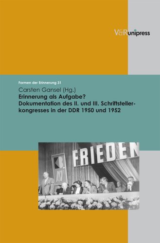 Imagen de archivo de Erinnerung als Aufgabe: Dokumentation des II. und III. Schriftstellerkongresses in der DDR 1950 und 1952 (Formen der Erinnerung, Band 31) a la venta por Norbert Kretschmann