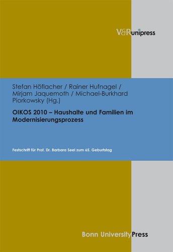 Imagen de archivo de OIKOS 2010 - Haushalte und Familien im Modernisierungsprozess. Festschrift fr Prof. Dr. Barbara Seel zum 65. Geburtstag a la venta por Antiquarius / Antiquariat Hackelbusch