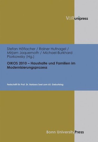 9783899714203: Oikos 2010 - Haushalte Und Familien Im Modernisierungsprozess: Festschrift Fur Prof. Dr. Barbara Seel Zum 65. Geburtstag: Festschrift f