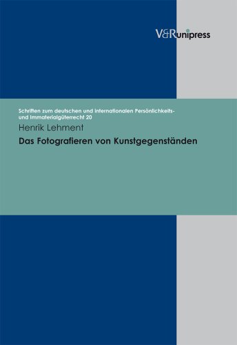 Beispielbild fr Das Fotografieren von Kunstgegenstnden. Schriften zum deutschen und internationalen Persnlichkeits- und Immaterialgterrecht ; Bd. 20 zum Verkauf von Antiquariat J. Hnteler