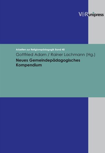 Neues GemeindepÃ¤dagogisches Kompendium (Arbeiten Zur Religionspadagogik) (German Edition) (9783899715248) by Adam, Gottfried