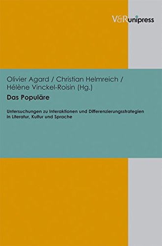 Das Populäre. Differenzierungsstrategien in Literatur, Kultur und Sprache - Agard, Olivier, Christian Helmreich und Hélène Vinckel-Rosin (Hrsg.)