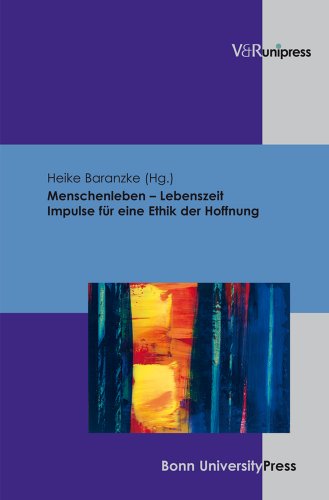 Stock image for Menschenleben - Lebenszeit Impulse fr eine Ethik der Hoffnung, Gerhard Hver zum 60. Geburtstag, Mit 1 Abbildung for sale by nova & vetera e.K.