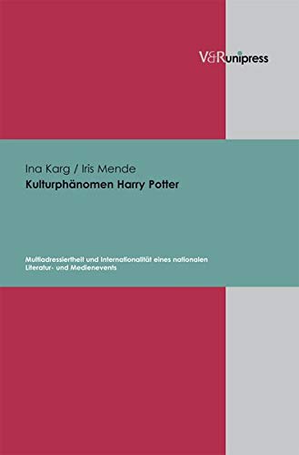 Beispielbild fr Kulturphnomen Harry Potter: Multiadressiertheit und Internationalitt eines nationalen Literatur- und Medienevents zum Verkauf von medimops