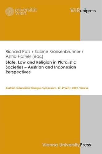 Stock image for State, Law and Religion in Pluralistic Societies Austrian and Indonesian Perspectives AustrianIndonesian Dialogue Symposium, 2729 May, 2009, Vienna for sale by PBShop.store US