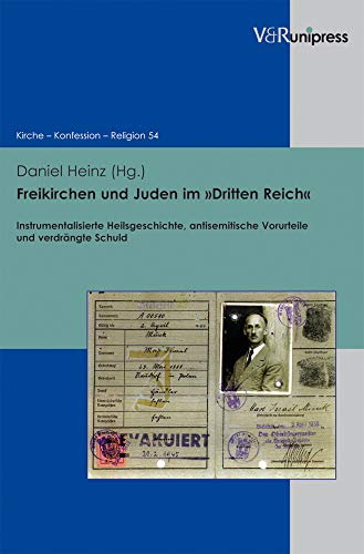 Beispielbild fr Freikirchen und Juden im Dritten Reich: Instrumentalisierte Heilsgeschichte, antisemitische Vorurteile und verdrngte Schuld zum Verkauf von Antiquarius / Antiquariat Hackelbusch