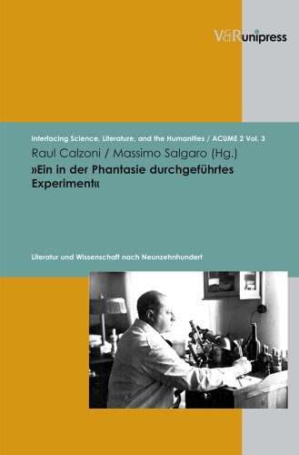 Stock image for Ein in der Phantasie durchgefuhrtes Experiment: Literatur und Wissenschaft nach Neunzehnhundert (Interfacing Science, Literature, and the Humanities) [Hardcover ] for sale by booksXpress