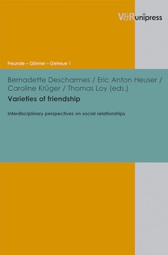 Imagen de archivo de Varieties of Friendship Interdisciplinary perspectives on social relationships 1 Freunde Gonner Getreue a la venta por PBShop.store US
