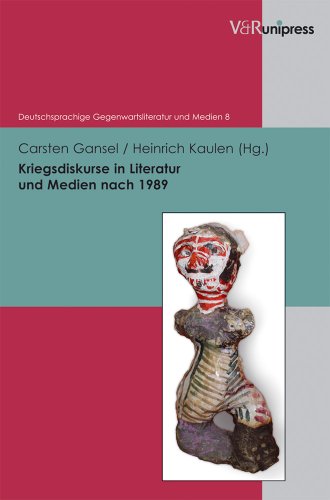 9783899718119: Kriegsdiskurse in Literatur und Medien nach 1989 (Deutschsprachige Gegenwartsliteratur Und Medien) (German Edition)