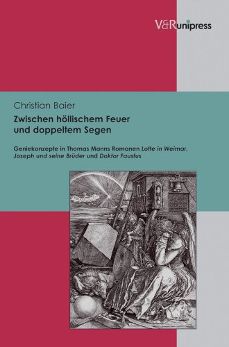 9783899718409: Zwischen hllischem Feuer und doppeltem Segen: Geniekonzepte in Thomas Manns Romanen Lotte in Weimar, Joseph und seine Br"der und Doktor Faustus