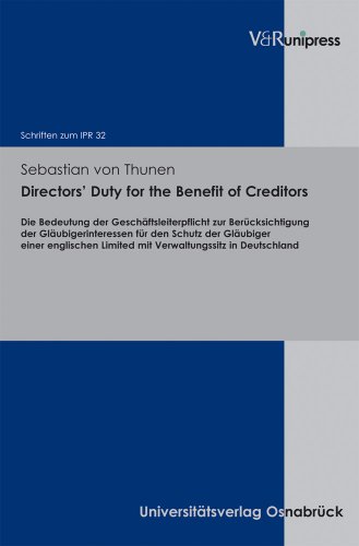 Imagen de archivo de Directors Duty For The Benefit Of Creditors: Die Bedeutung Der Geschftsleiterpflicht Zur Bercksichtigung Der Glubigerinteressen Fr Den Schutz Der Glubiger Einer Englischen Limited Mit Verwaltungssitz In Deutschland a la venta por Revaluation Books