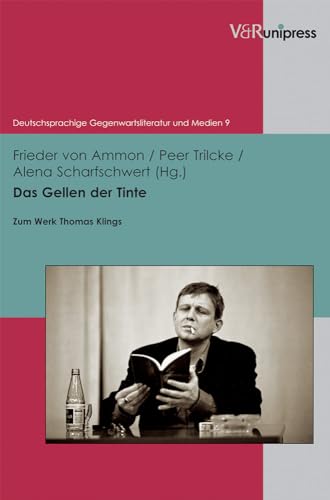 Stock image for Das Gellen der Tinte: Zum Werk Thomas Klings (Deutschsprachige Gegenwartsliteratur Und Medien) (German Edition) [Hardcover ] for sale by booksXpress