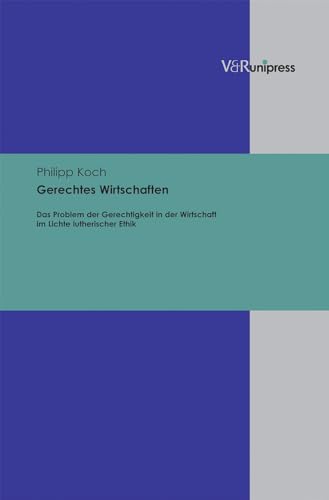 Beispielbild fr Gerechtes Wirtschaften. Das Problem der Gerechtigkeit in der Wirtschaft im Lichte lutherischer Ethik zum Verkauf von Thomas Emig