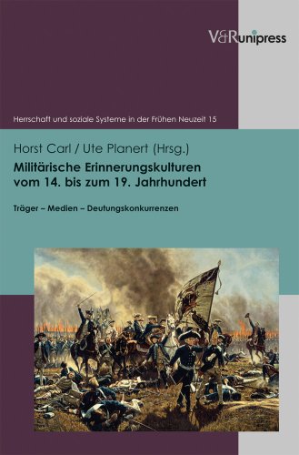 Beispielbild fr Militrische Erinnerungskulturen vom 14. bis zum 19. Jahrhundert Trger   Medien   Deutungskonkurrenzen zum Verkauf von Buchpark