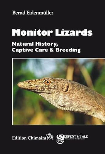 9783899734713: Monitor Lizards: Natural History, Captive Care and Breeding