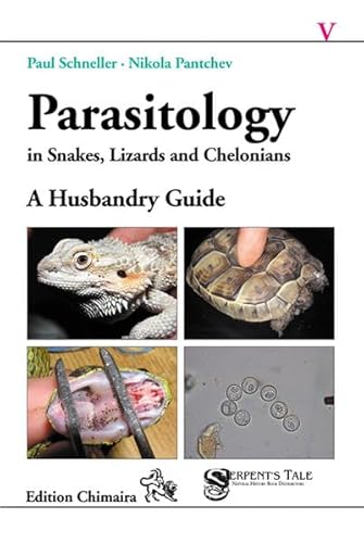 9783899734737: Parasitology in Snakes, Lizards and Chelonians: A Husbandry Guide by Paul Schneller, Nikola Pantchev (2008) Hardcover