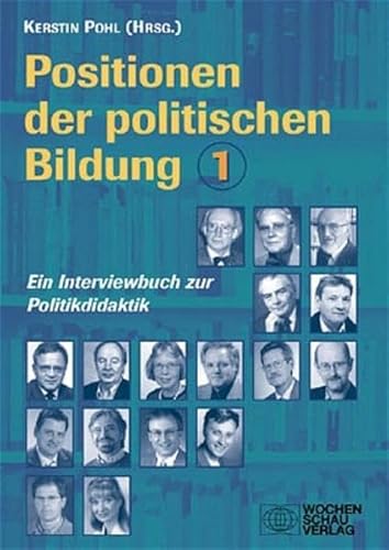 Imagen de archivo de Positionen der politischen Bildung 1: Ein Interviewbuch zur Politikdidaktik: BD 1 a la venta por medimops