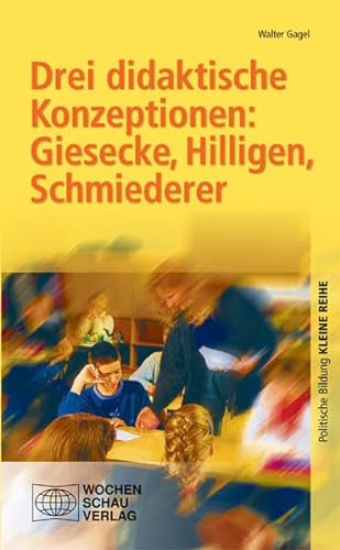 9783899742091: Drei didaktische Konzeptionen: Giesecke, Hilligen, Schmiederer