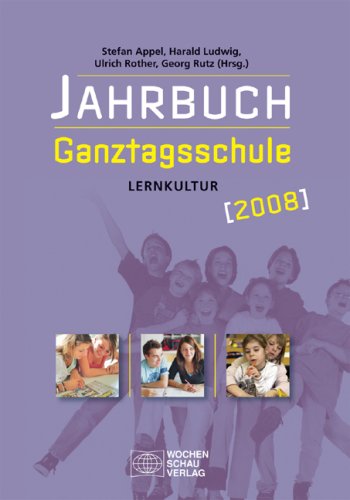 Jahrbuch Ganztagsschule 2008: Lernkultur - Unknown.