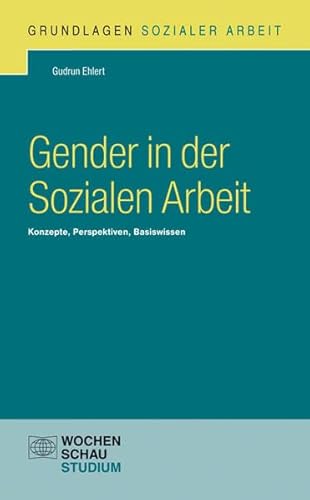 Beispielbild fr Gender in der Sozialen Arbeit: Konzepte, Perspektiven, Basiswissen zum Verkauf von medimops