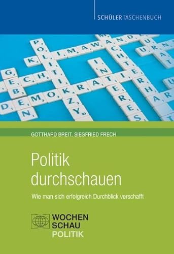 Beispielbild fr Politik durchschauen: Wie man sich erfolgreich Durchblick verschafft zum Verkauf von medimops