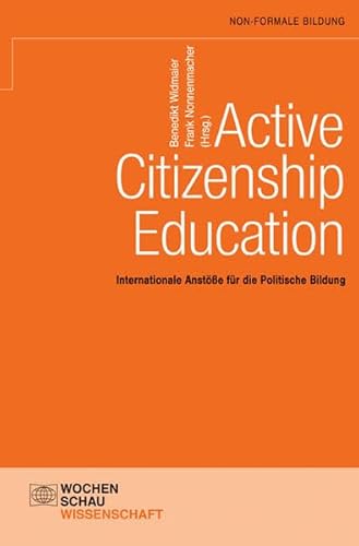 Beispielbild fr Active Citizenship Education: Internationale Anste fr die Politische Bildung zum Verkauf von medimops