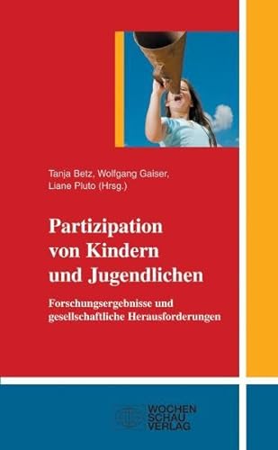 Imagen de archivo de Partizipation von Kindern und Jugendlichen: Forschungsergebnisse und gesellschaftliche Herausforderungen a la venta por medimops