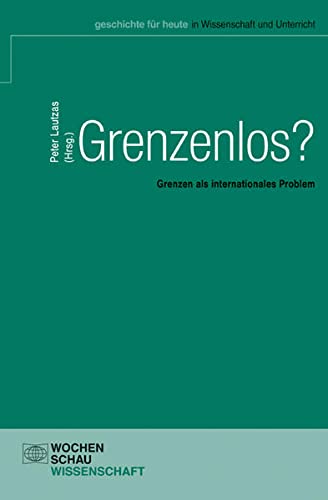Grenzenlos? : Grenzen als internationales Problem - Lautzas, Peter (Hrsg.)