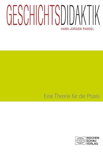 Geschichtsdidaktik : Eine Einführung - Hans-Jürgen Pandel